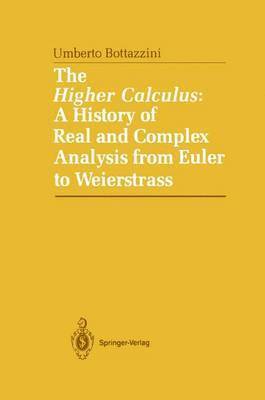 Umberto Bottazini - Higher Calculus: A History of Real and Complex Analysis from Euler to Weierstrass, Häftad