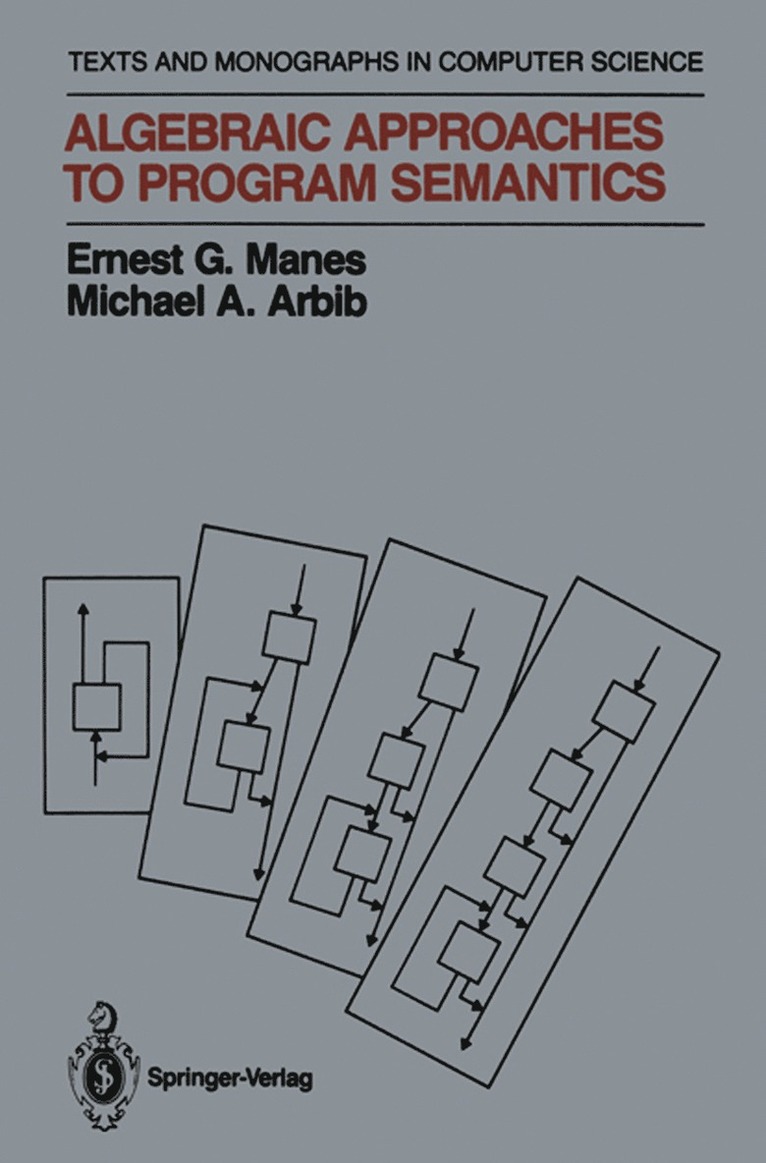 Ernest G. Manes, Michael A. Arbib - Algebraic Approaches to Program Semantics, Häftad