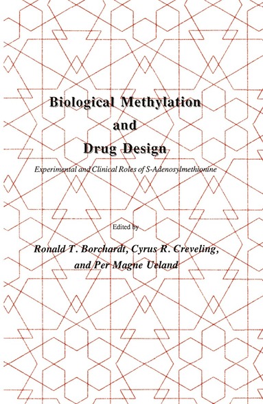 Ronald T. Borchardt, Cyrus R. Creveling, Per Magne Ueland - Biological Methylation and Drug Design, Häftad