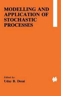 bokomslag Modelling and Application of Stochastic Processes