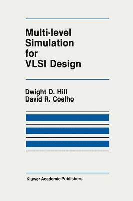 D.D. Hill, D.R. Coelho, D. D. Hill, D. R. Coelho - Multi-Level Simulation for VLSI Design, Häftad