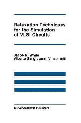 Relaxation Techniques for the Simulation of VLSI Circuits 1