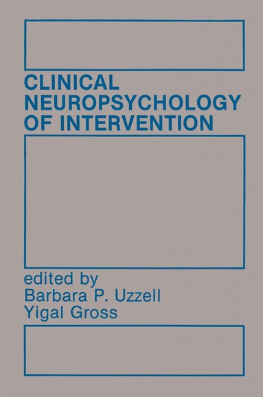 Barbara P. Uzzell, Yigal Gross - Clinical Neuropsychology of Intervention, Häftad