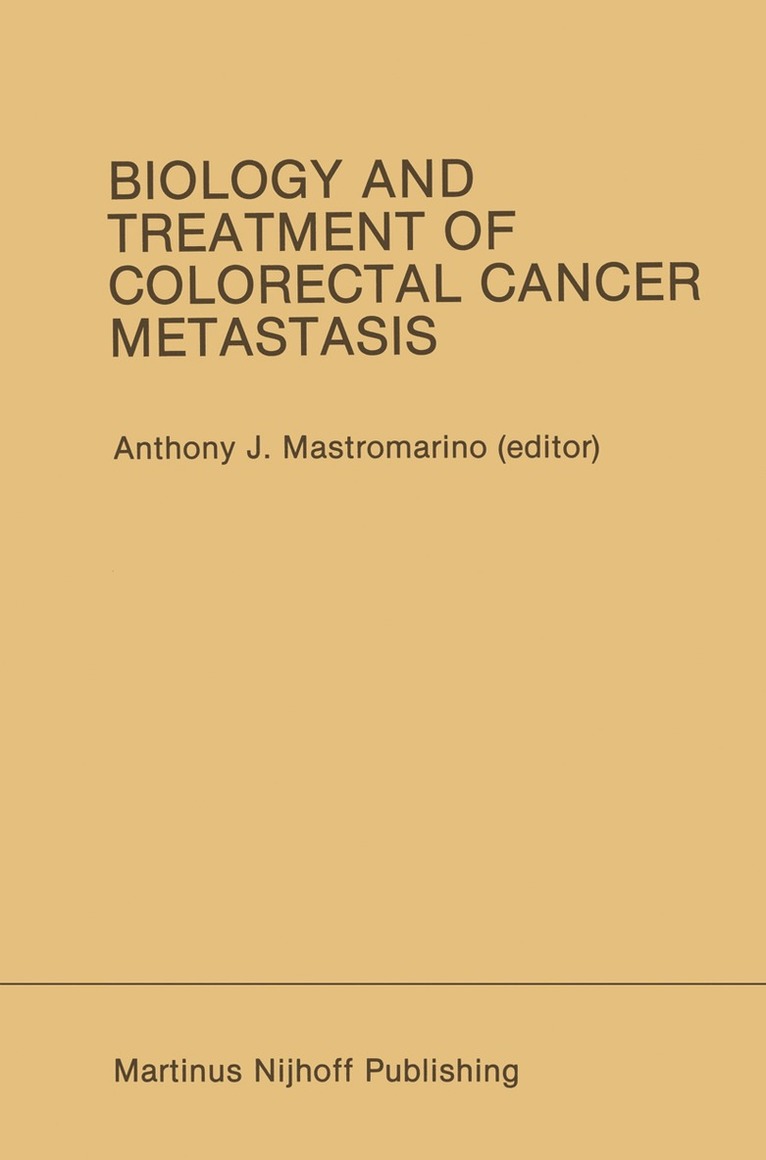 Anthony J. Mastromarino, Anthony J. Mastromarino - Biology and Treatment of Colorectal Cancer Metastasis, Häftad