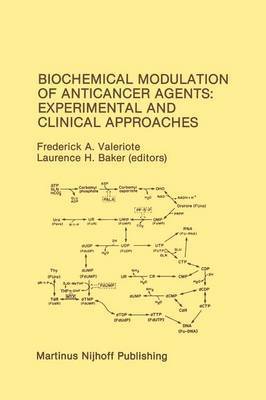 Biochemical Modulation of Anticancer Agents: Experimental and Clinical Approaches 1