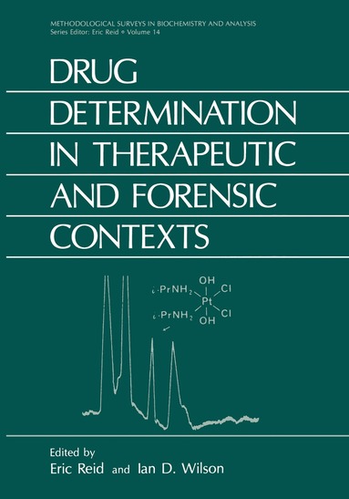 Eric Reid, Ian D. Wilson - Drug Determination in Therapeutic and Forensic Contexts, Häftad