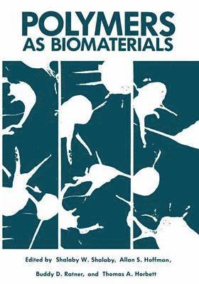 W. Shalaby - Polymers as Biomaterials, Häftad