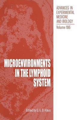 G. Klaus - Microenvironments in the Lymphoid System, Häftad