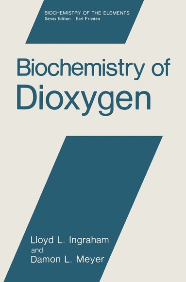 Lloyd L. Ingraham, Damon L. Meyer - Biochemistry of Dioxygen, Häftad