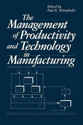 bokomslag The Management of Productivity and Technology in Manufacturing