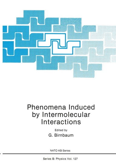 G. Birnbaum - Phenomena Induced by Intermolecular Interactions, Häftad