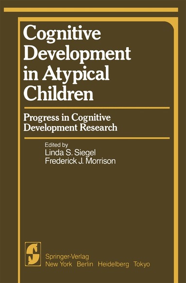 L.S. Siegel, F.J. Morrison - Cognitive Development in Atypical Children, Häftad