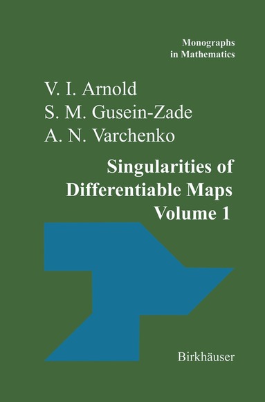 V.I. Arnold, A.N. Varchenko, S.M. Gusein-Zade - Singularities of Differentiable Maps, Häftad