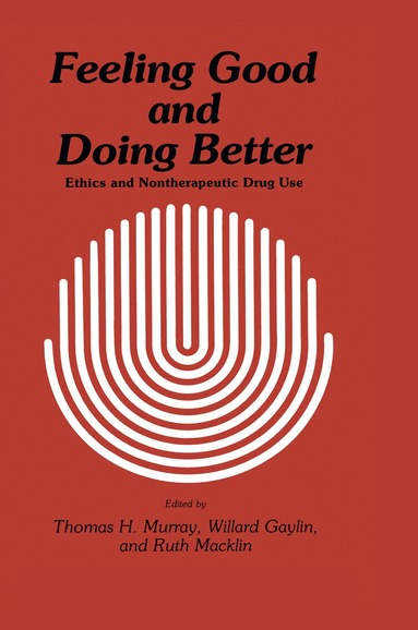 Thomas H. Murray, Willard Gaylin, Ruth Macklin - Feeling Good and Doing Better, Häftad