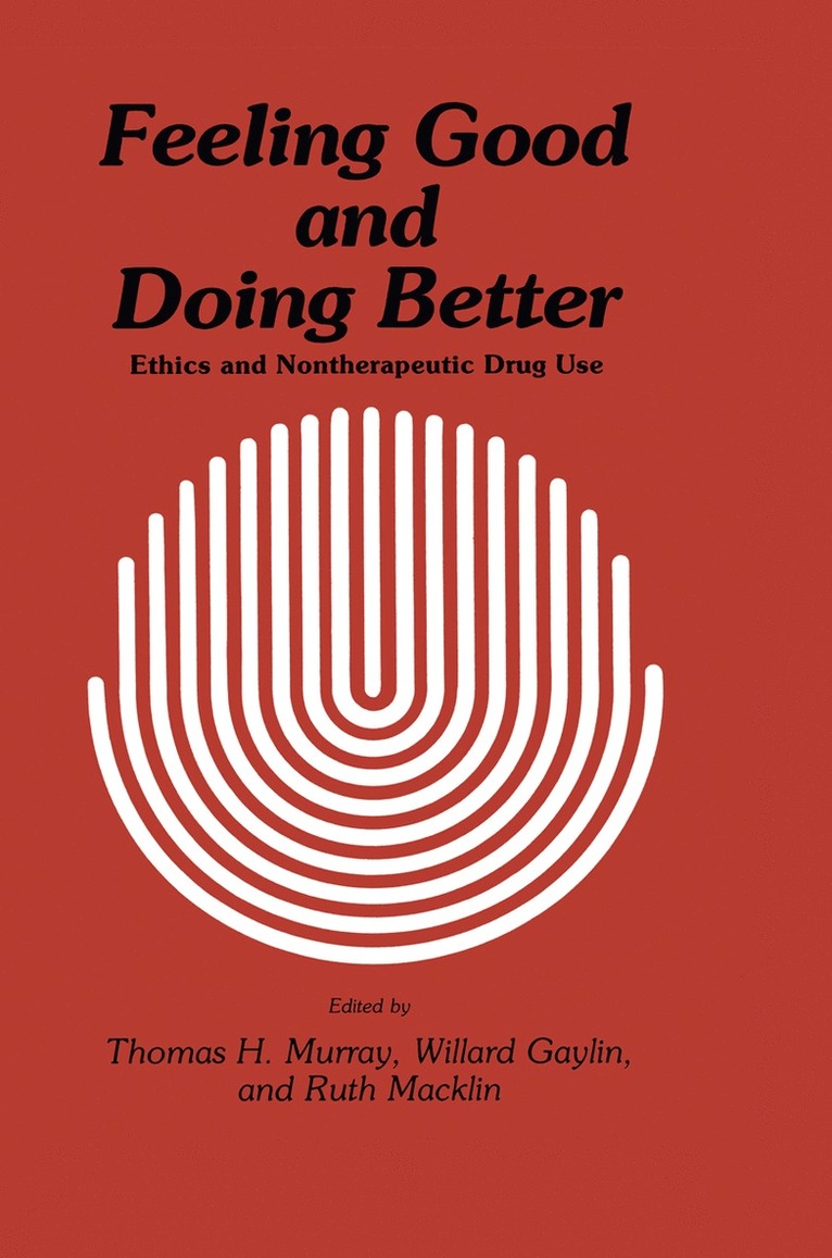 Thomas H. Murray, Willard Gaylin, Ruth Macklin, Thomas H. Murray - Feeling Good and Doing Better, Häftad