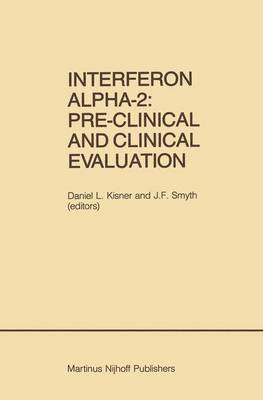 Interferon Alpha-2: Pre-Clinical and Clinical Evaluation 1