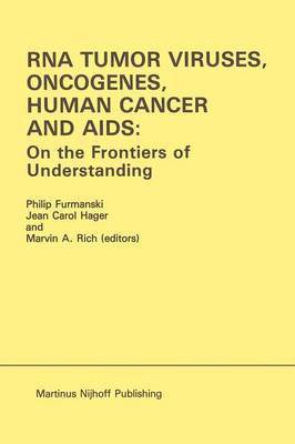 RNA Tumor Viruses, Oncogenes, Human Cancer and AIDS: On the Frontiers of Understanding 1