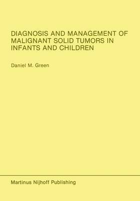 bokomslag Diagnosis and Management of Malignant Solid Tumors in Infants and Children