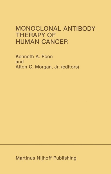 Kenneth A. Foon, Alton C. Morgan - Monoclonal Antibody Therapy of Human Cancer, Häftad