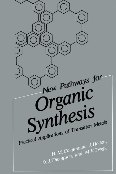 H.M. Colquhoun, J. Holton, D.J. Thompson, M.V. Twigg - New Pathways for Organic Synthesis, Häftad