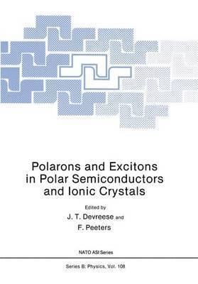 Polarons and Excitons in Polar Semiconductors and Ionic Crystals 1