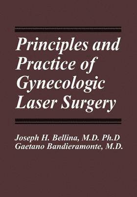 Principles and Practice of Gynecologic Laser Surgery 1