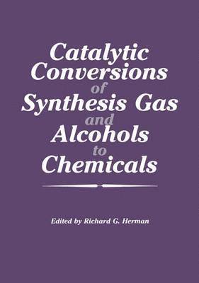 bokomslag Catalytic Conversions of Synthesis Gas and Alcohols to Chemicals