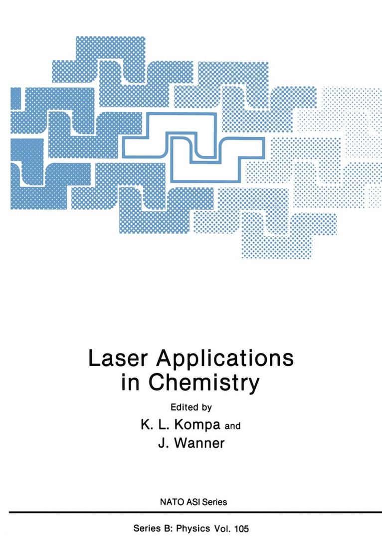 K.L. Kompa, J. Wanner, K. L. Kompa - Laser Applications in Chemistry, Häftad
