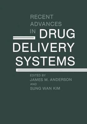 James M. Anderson, Sung Wan Kim, James M. Anderson, Sung Wan Kim - Recent Advances in Drug Delivery Systems, Häftad