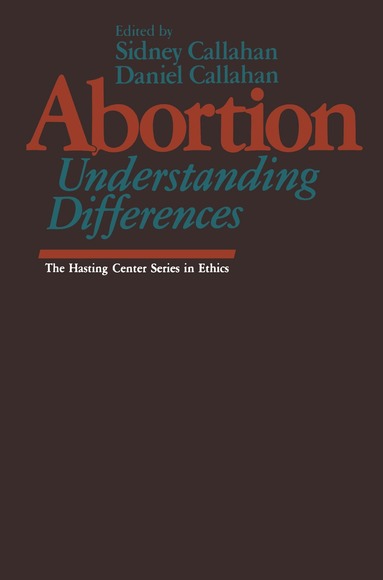 Sidney Callahan, Daniel Callahan - Abortion: Understanding Differences, Häftad