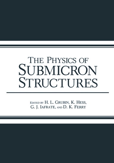 Harold L. Grubin - Physics of Submicron Structures, Häftad