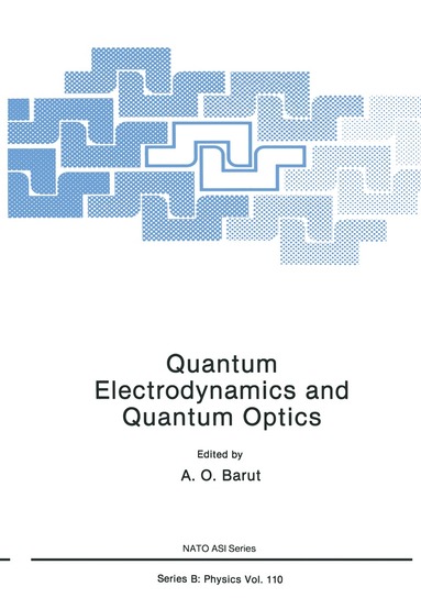 A. O. Barut - Quantum Electrodynamics and Quantum Optics, Häftad