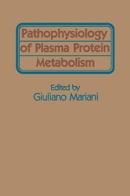 Pathophysiology of Plasma Protein Metabolism 1