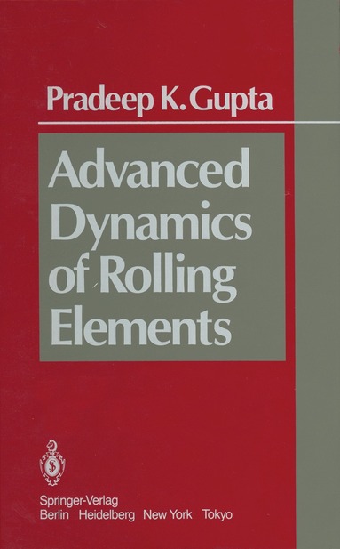 P.K. Gupta - Advanced Dynamics of Rolling Elements, Häftad