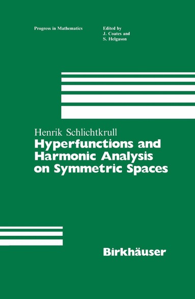 Henrik Schlichtkrull - Hyperfunctions and Harmonic Analysis on Symmetric Spaces, Häftad