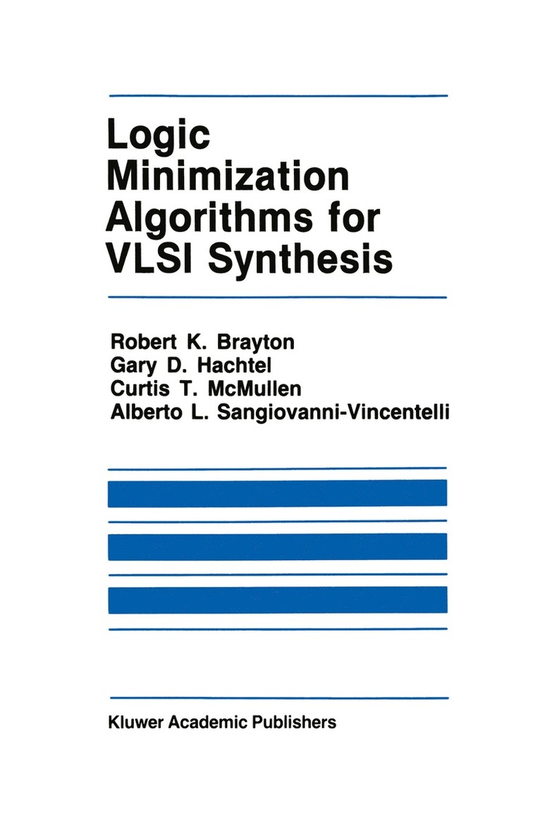Robert K. Brayton, Gary D. Hachtel, C. McMullen, Alberto L. Sangiovanni-Vincentelli, Robert K. Brayton, Gary D. Hachtel - Logic Minimization Algorithms for VLSI Synthesis, Häftad