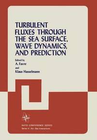 bokomslag Turbulent Fluxes Through the Sea Surface, Wave Dynamics, and Prediction