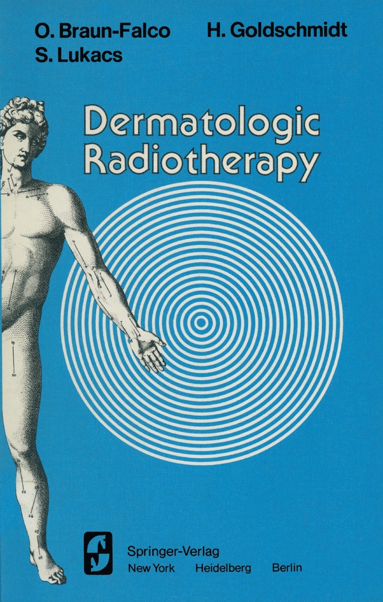 O. Braun-Falco, H. Goldschmidt, S. Lukacs - Dermatologic Radiotherapy, Häftad