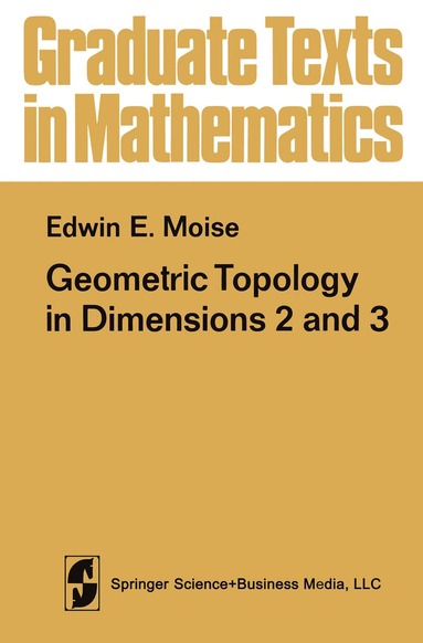 E.E. Moise - Geometric Topology in Dimensions 2 and 3, Häftad