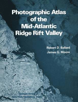 bokomslag Photographic Atlas of the Mid-Atlantic Ridge Rift Valley