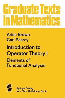 A. Brown, C. Pearcy - Introduction to Operator Theory I, Häftad