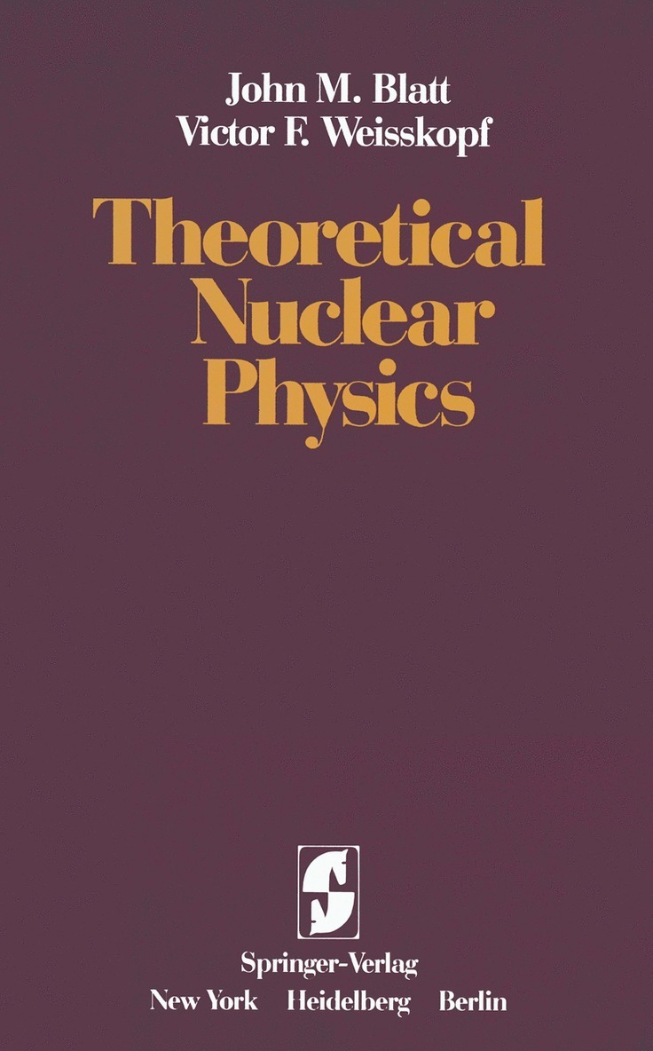 J. M. Blatt, V. F. Weisskopf - Theoretical Nuclear Physics, Häftad