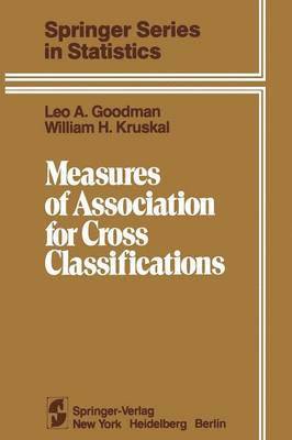 L. A. Goodman, W. H. Kruskal - Measures of Association for Cross Classifications, Häftad