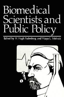 Biomedical Scientists and Public Policy 1