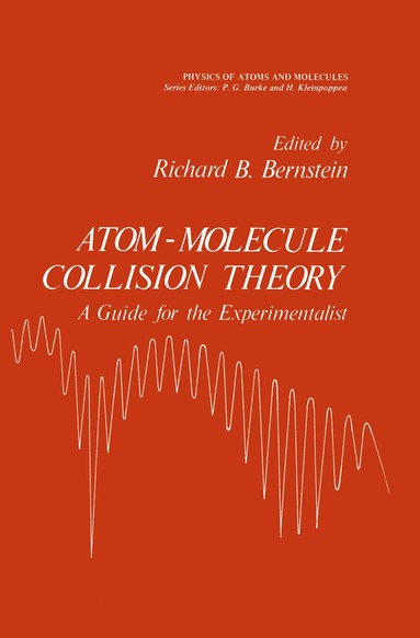 Richard Barry Bernstein - Atom - Molecule Collision Theory, Häftad