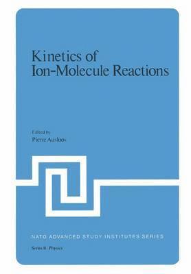 bokomslag Kinetics of Ion-Molecule Reactions