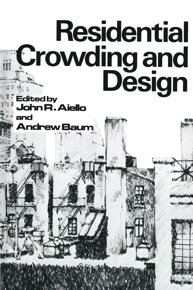 John R. Aiello, Andrew Baum - Residential Crowding and Design, Häftad