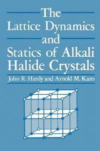 bokomslag The Lattice Dynamics and Statics of Alkali Halide Crystals