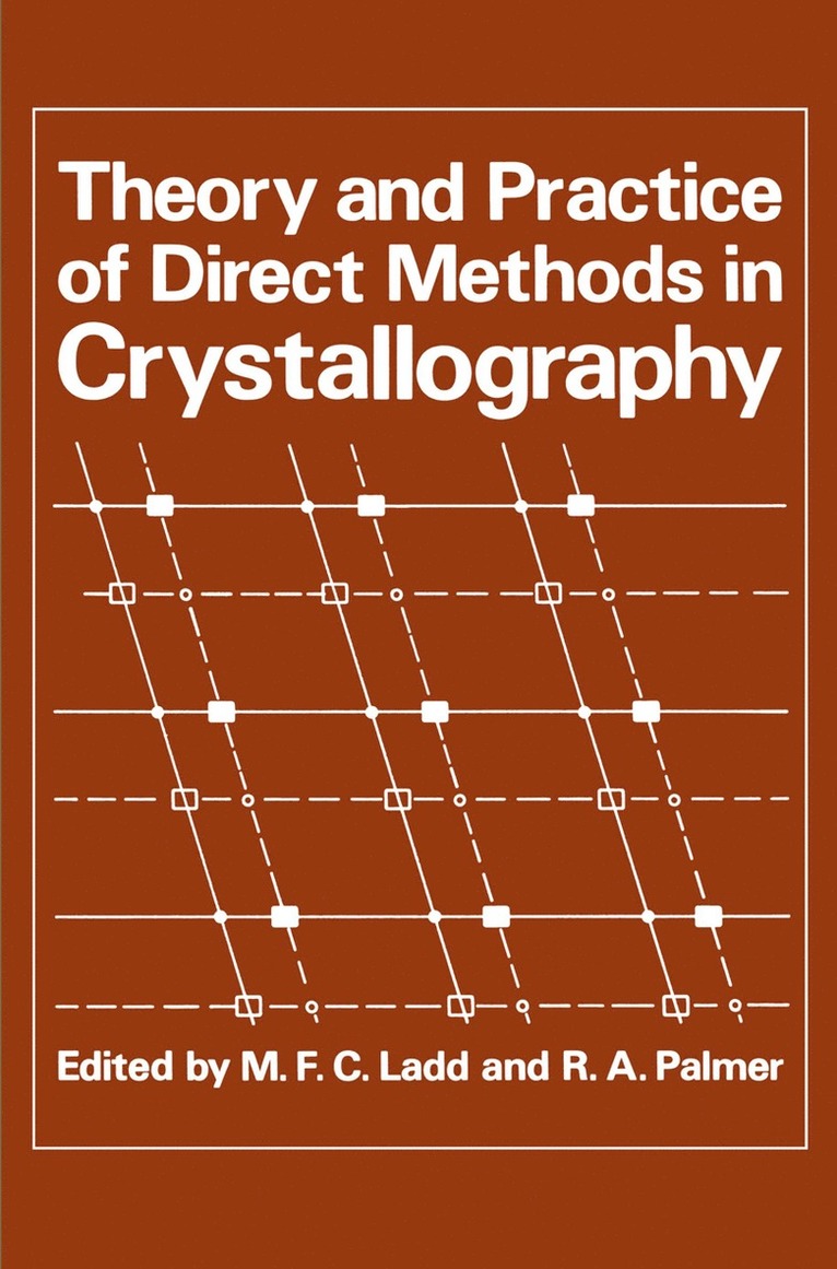M. F. C. Ladd, R. A. Palmer - Theory and Practice of Direct Methods in Crystallography, Häftad