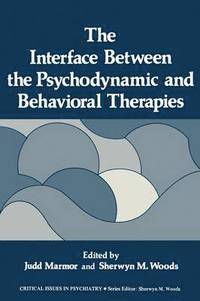bokomslag The Interface Between the Psychodynamic and Behavioral Therapies